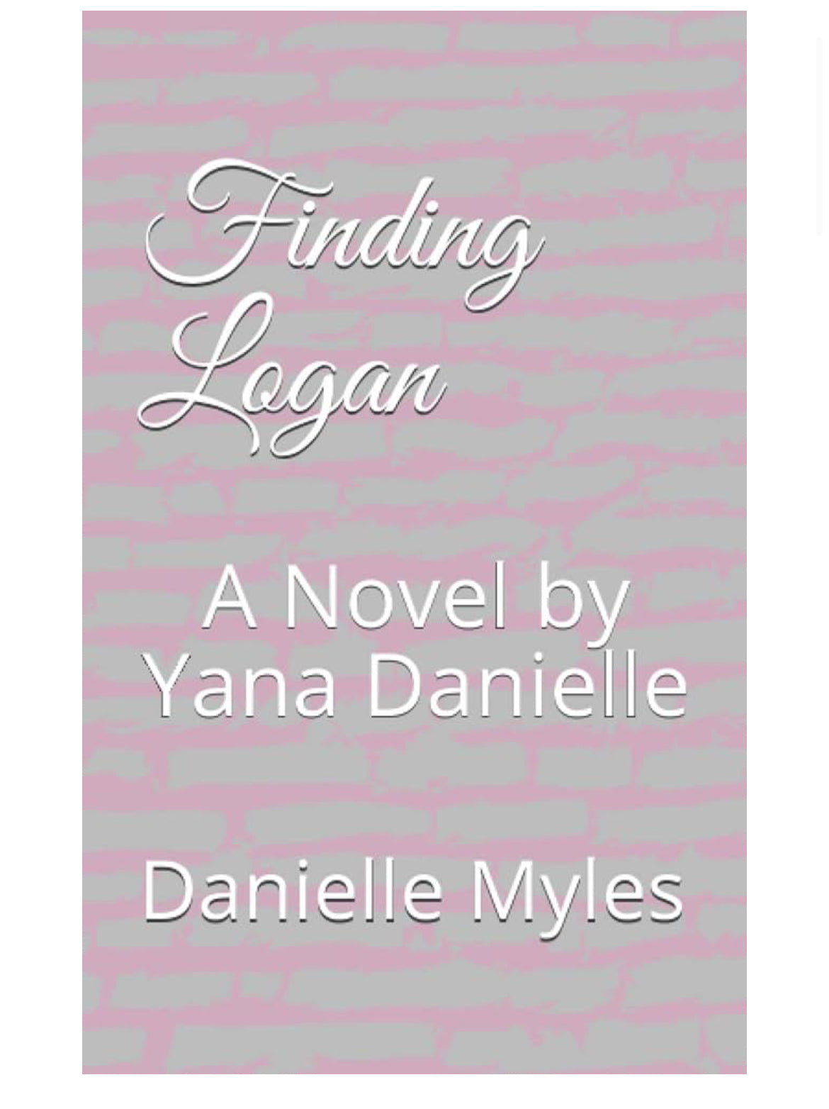 Finding Logan, A Novel by Yana Danielle